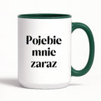 Kubek z nadrukiem "Pojebie mnie zaraz" 330 ml