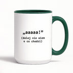 Kubek z nadrukiem "aaaaa! (dalej nie wiem o co chodzi)"
