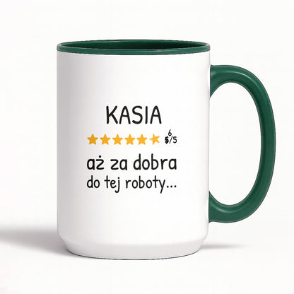 Kubek z nadrukiem - "6/5 aż za dobra do tej roboty..." z IMIENIEM