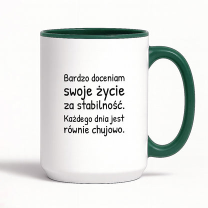 Kubek z nadrukiem - "Bardzo doceniam swoje życie za stabilność"