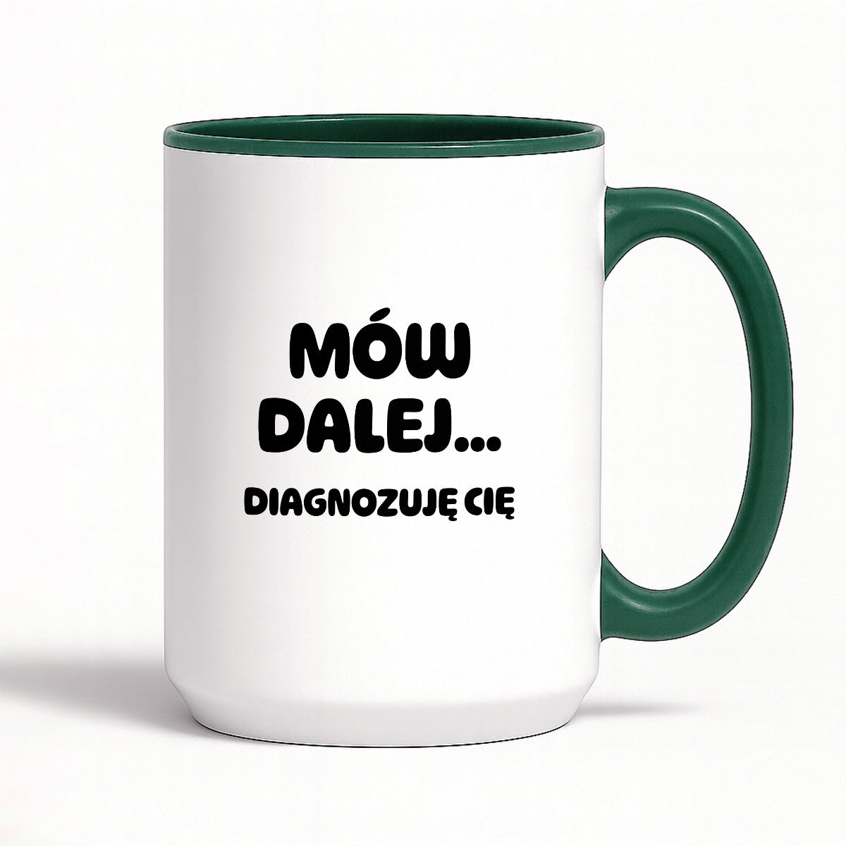 Kubek z nadrukiem - "Mów dalej... Diagnozuję Cię"