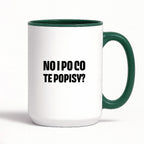 Kubek z nadrukiem - "No i po co te popisy?"