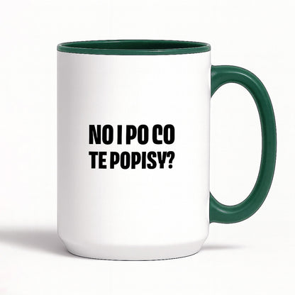 Kubek z nadrukiem - "No i po co te popisy?"