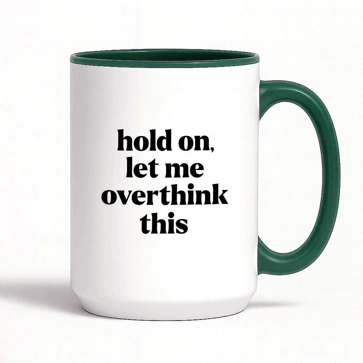Kubek z nadrukiem - "hold on, let me overthink this"