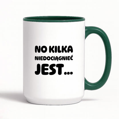 Kubek z nadrukiem - "No kilka niedociągnięć jest..."