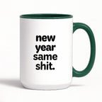Kubek z nadrukiem - "new year same shit"