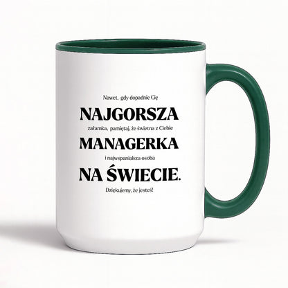 Kubek z nadrukiem - "NAJGORSZA MANAGERKA NA ŚWIECIE (ale jednak nie 🥰)"