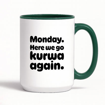 Kubek z nadrukiem "Monday. Here we go kurwa again"