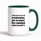 Kubek z nadrukiem "chyba zbyt mocno się przejmujesz, jak na kogoś, kto zawsze sobie poradził :)"
