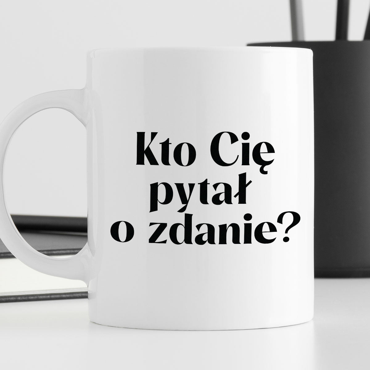 Kubek z nadrukiem "Kto Cię pytał o zdanie?"