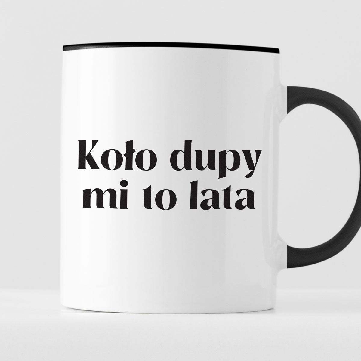 Kubek z nadrukiem "Koło dupy mi to lata"