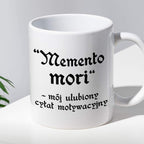 Kubek z nadrukiem "Memento mori - mój ulubiony cytat moty.wacyjny"