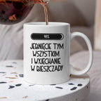 Kubek z nadrukiem "Loading 99% - jebnięcie tym wszystkim i wyjechanie 