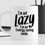 Kubek z nadrukiem "I’m not Lazy - I’m on Energy saving mode."