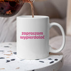 Kubek z nadrukiem "zapraszam wypierdalać" v2