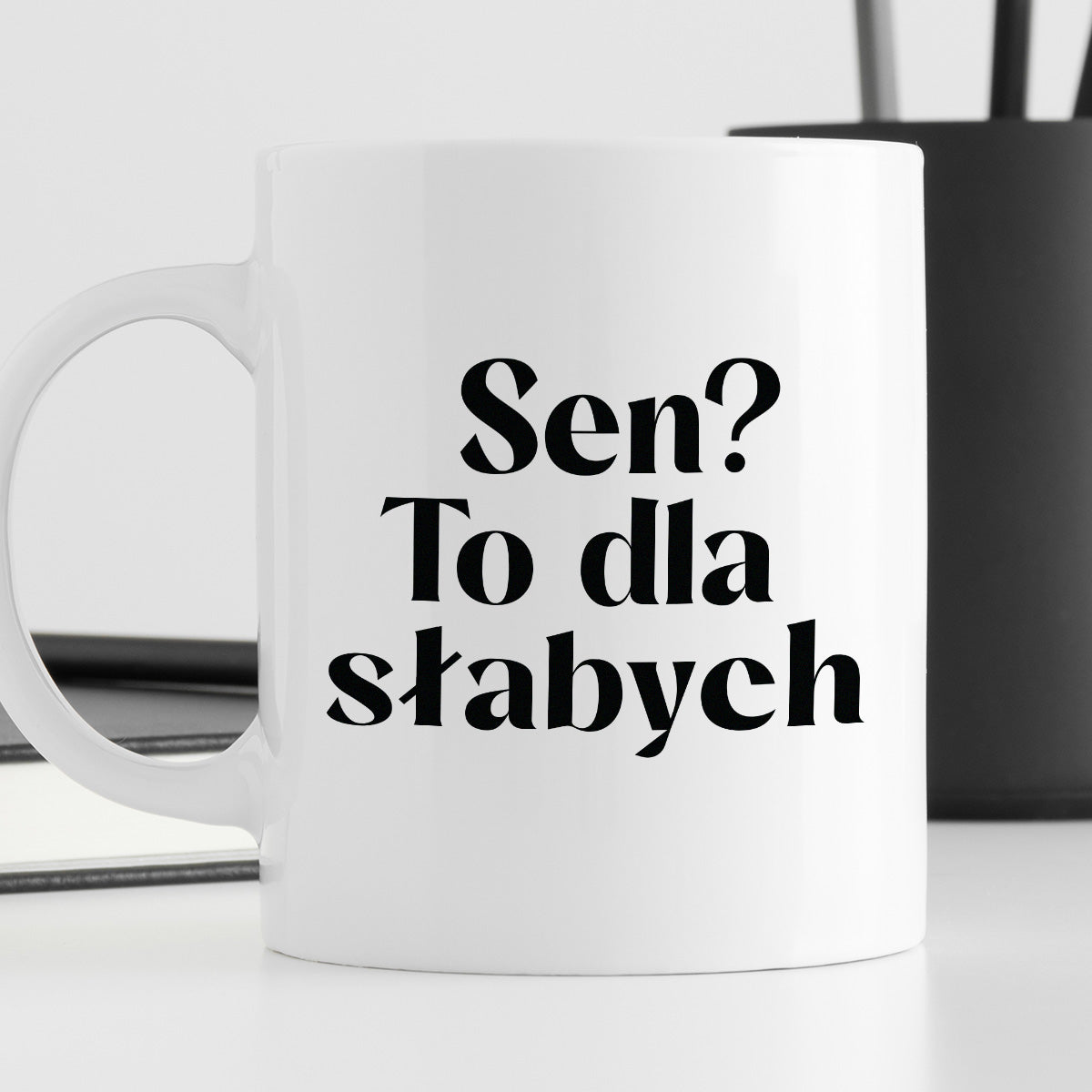 Kubek z nadrukiem "Sen? To dla słabych"