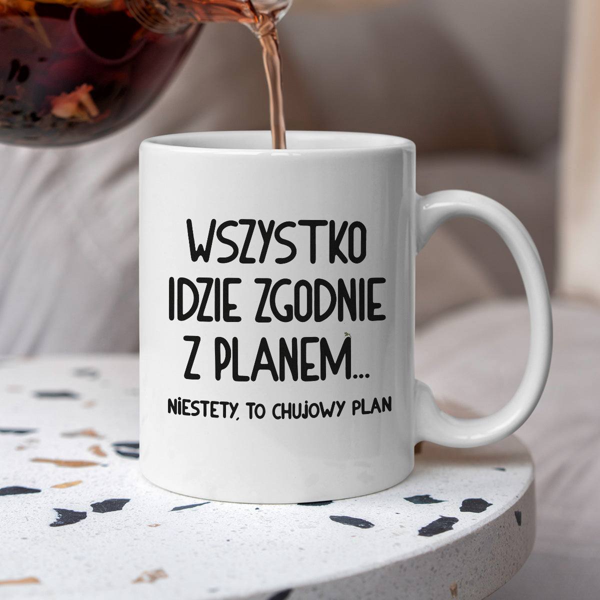 Kubek z nadrukiem "Wszystko idzie zgodnie z planem... Niestety to chuj