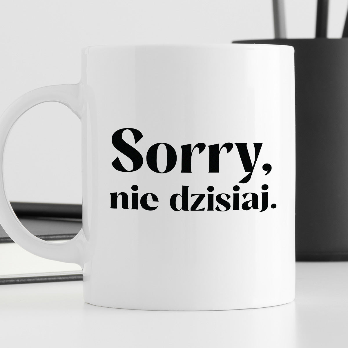 Kubek z nadrukiem "Sorry, nie dzisiaj"