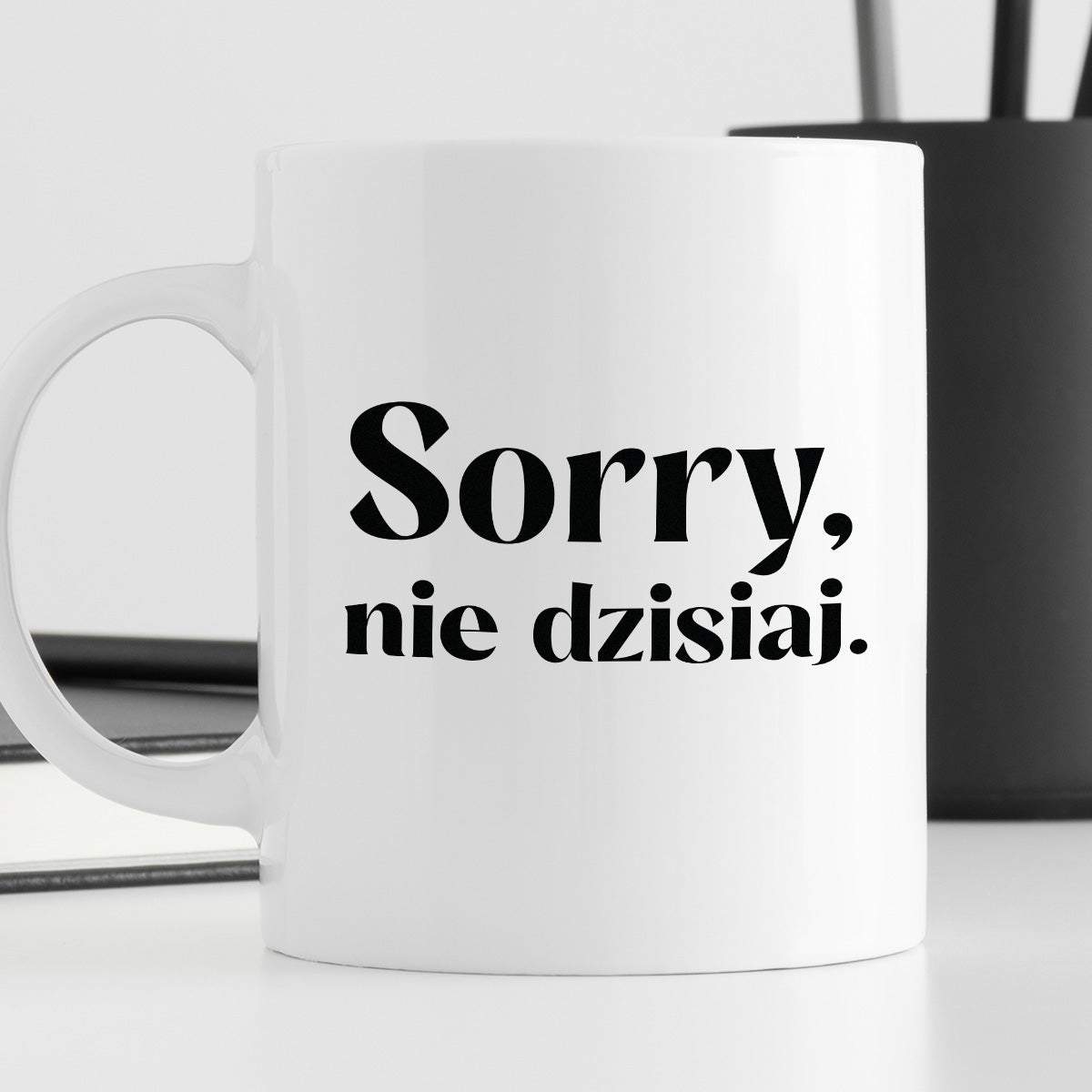 Kubek z nadrukiem "Sorry, nie dzisiaj"