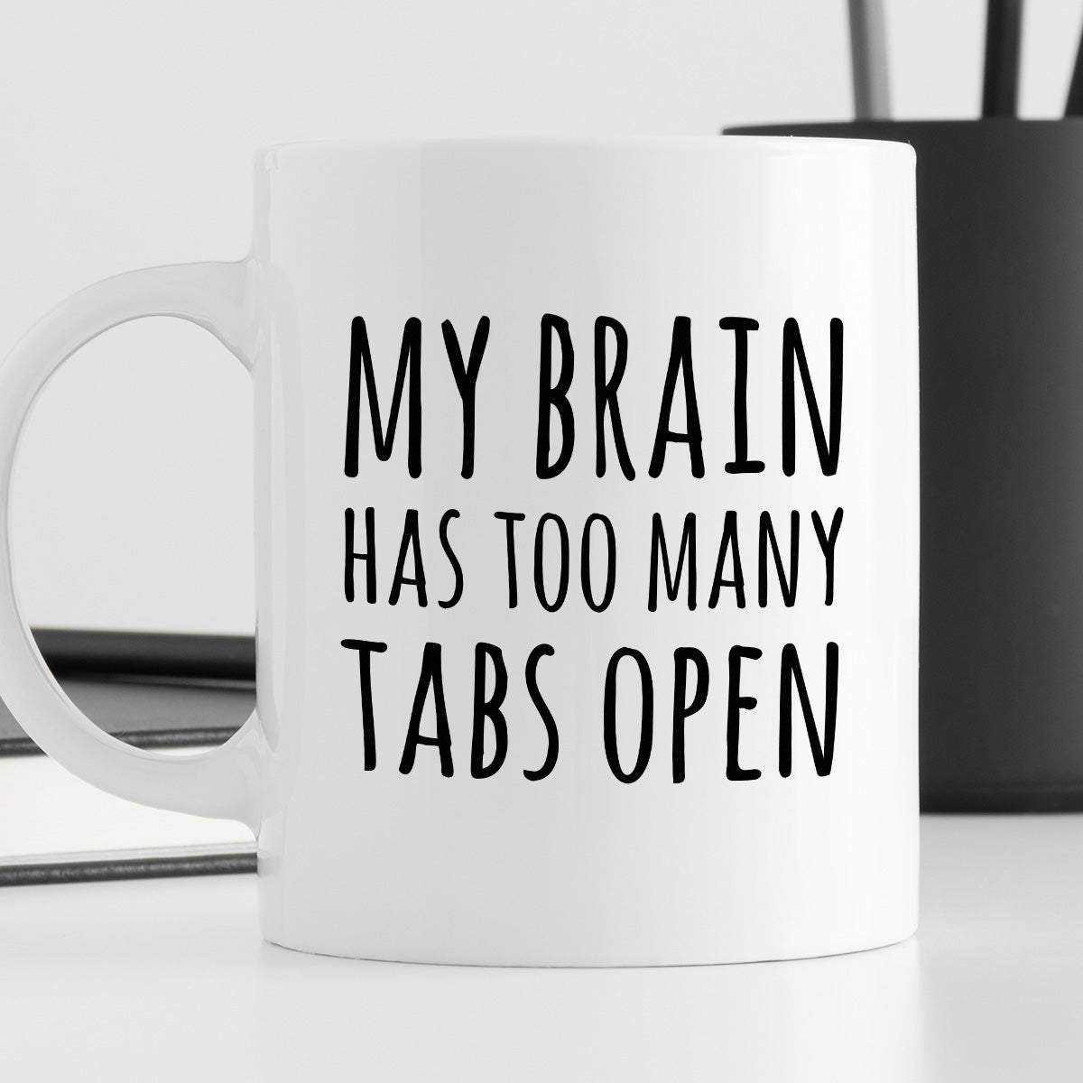 Kubek z nadrukiem "My brain has too many tabs open"