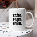 Kubek z nadrukiem - "Każda praca hańbi."
