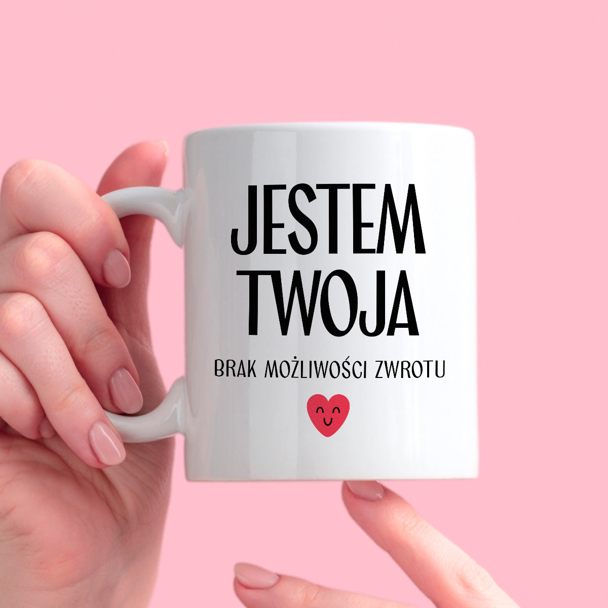 Kubek z nadrukiem "Jestem Twoja - brak możliwości zwrotu" - WALENTYNKI - FB