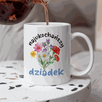 Kubek dla Dziadka - "Najukochańszy dziadek" - kwiaty