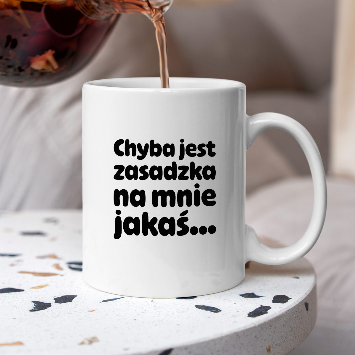 Kubek z nadrukiem "Chyba jest zasadzka na mnie jakaś..."