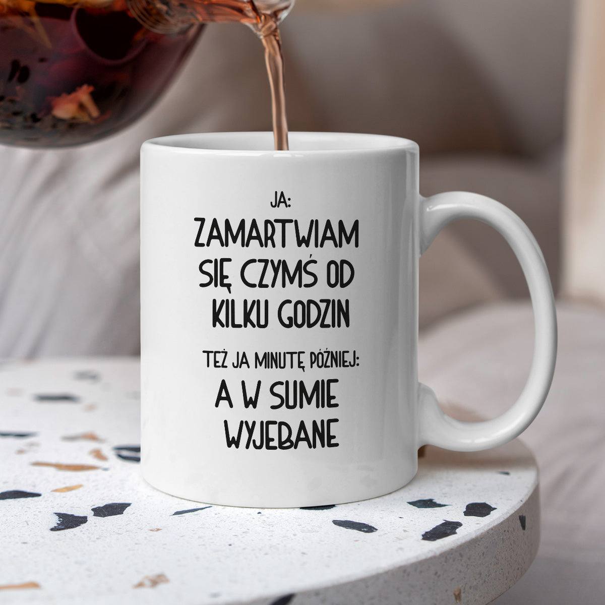 Kubek z nadrukiem "Ja: zamartwiam się czymś od kliku godzin, tez ja ki