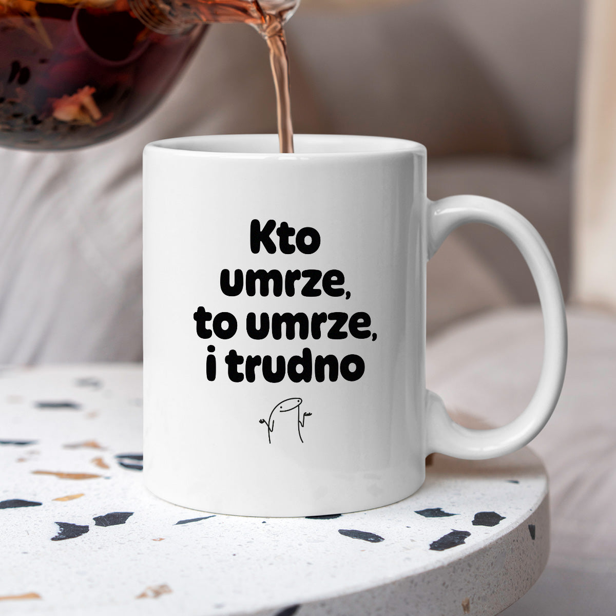 Kubek z nadrukiem "Kto umrze, to umrze, i trudno"
