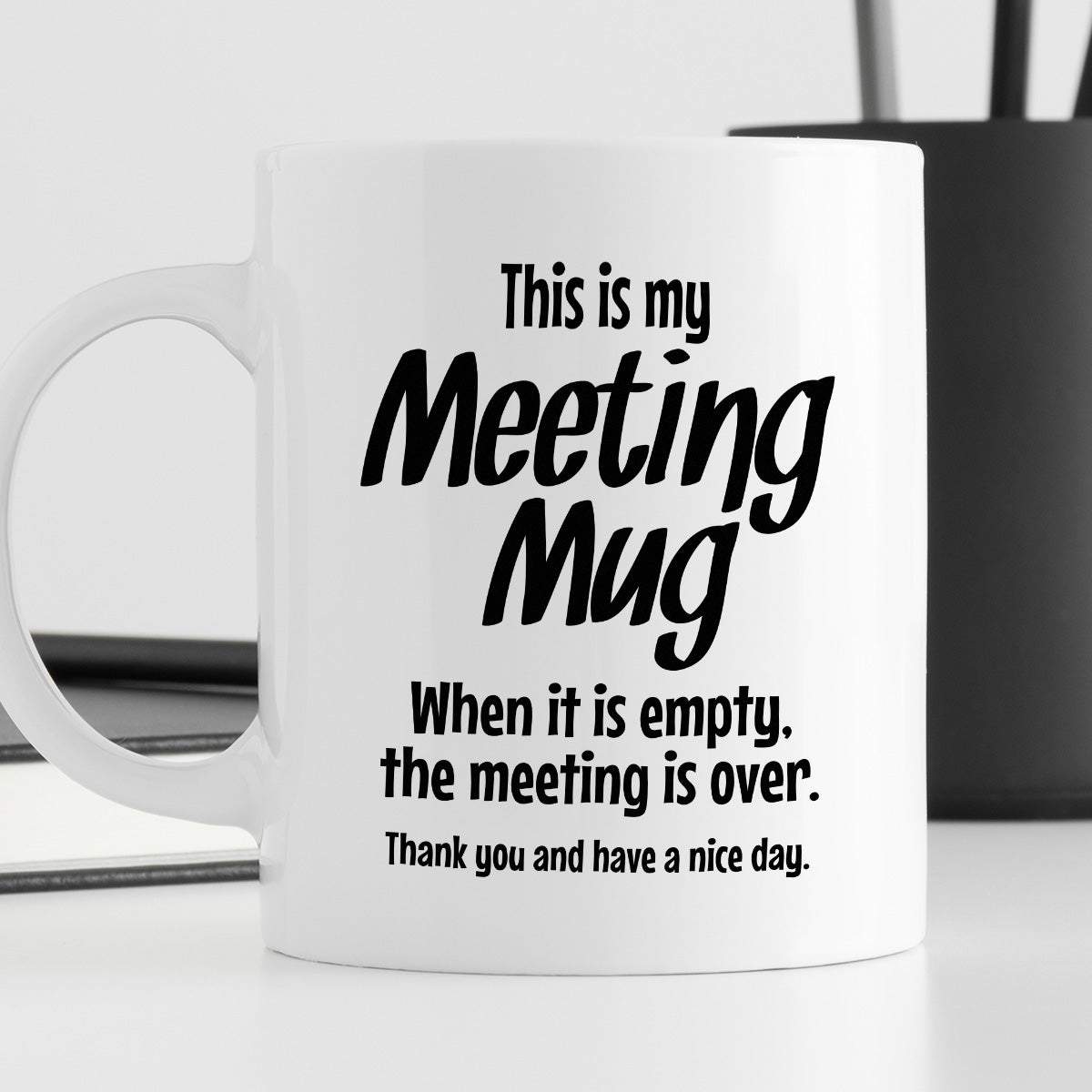 Kubek z nadrukiem "This is my Meeting Mug - When it is empty, the meet