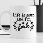 Kubek z nadrukiem "Life is soup and I’m a fork"