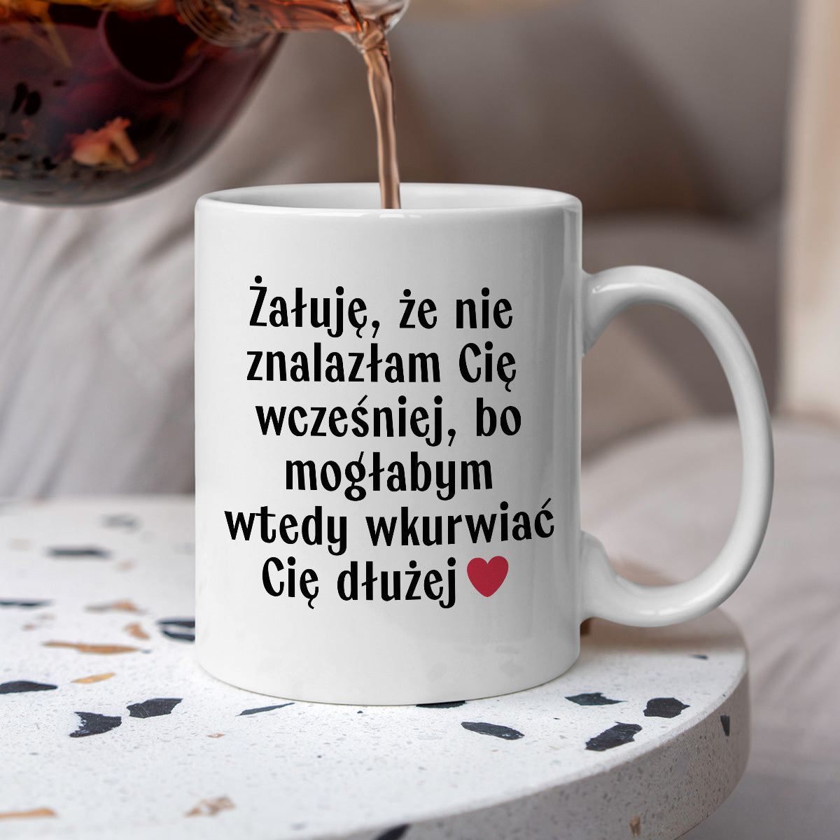 Kubek z nadrukiem "Żałuję, że nie znalazłam Cię wcześniej, bo mogłabym wtedy wkurwiać Cię dłużej" - WALENTYNKI