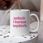Kubek z nadrukiem "wdech i kurwa wydech" v2