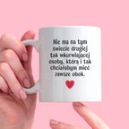 Kubek z nadrukiem "Nie ma na tym świecie drugiej tak wkurwiającej osob