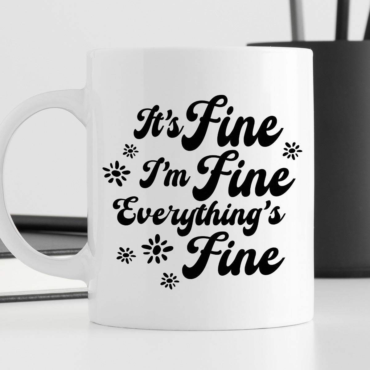 Kubek z nadrukiem "It’s Fine, I’m Fine, Everything’s Fine"