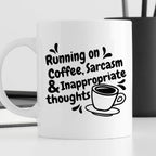 Kubek z nadrukiem "Running on Coffee, Sarcasm & Inappropriate  thought