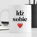 Kubek z nadrukiem "Idź sobie"