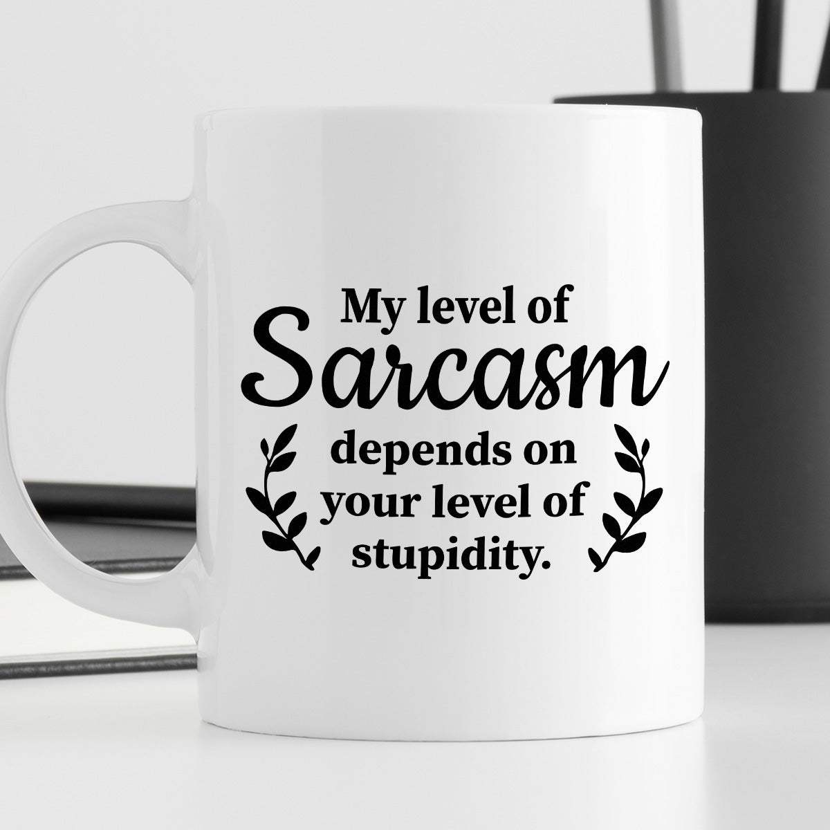 Kubek z nadrukiem "My level of Sarcasm depends on your level of stupid