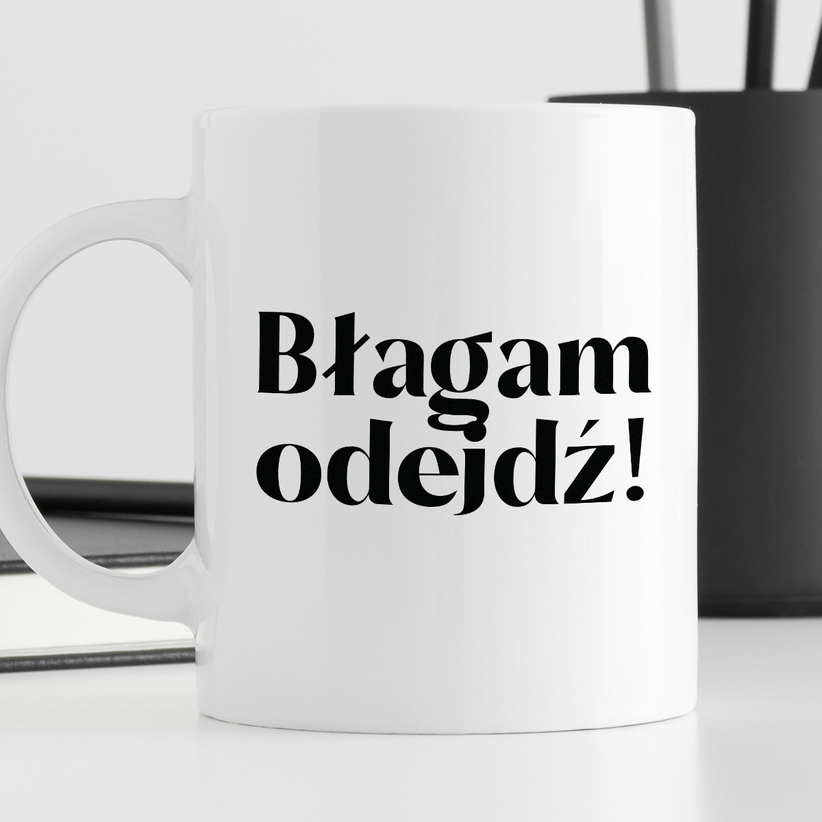 Kubek z nadrukiem "Błagam odejdź!"