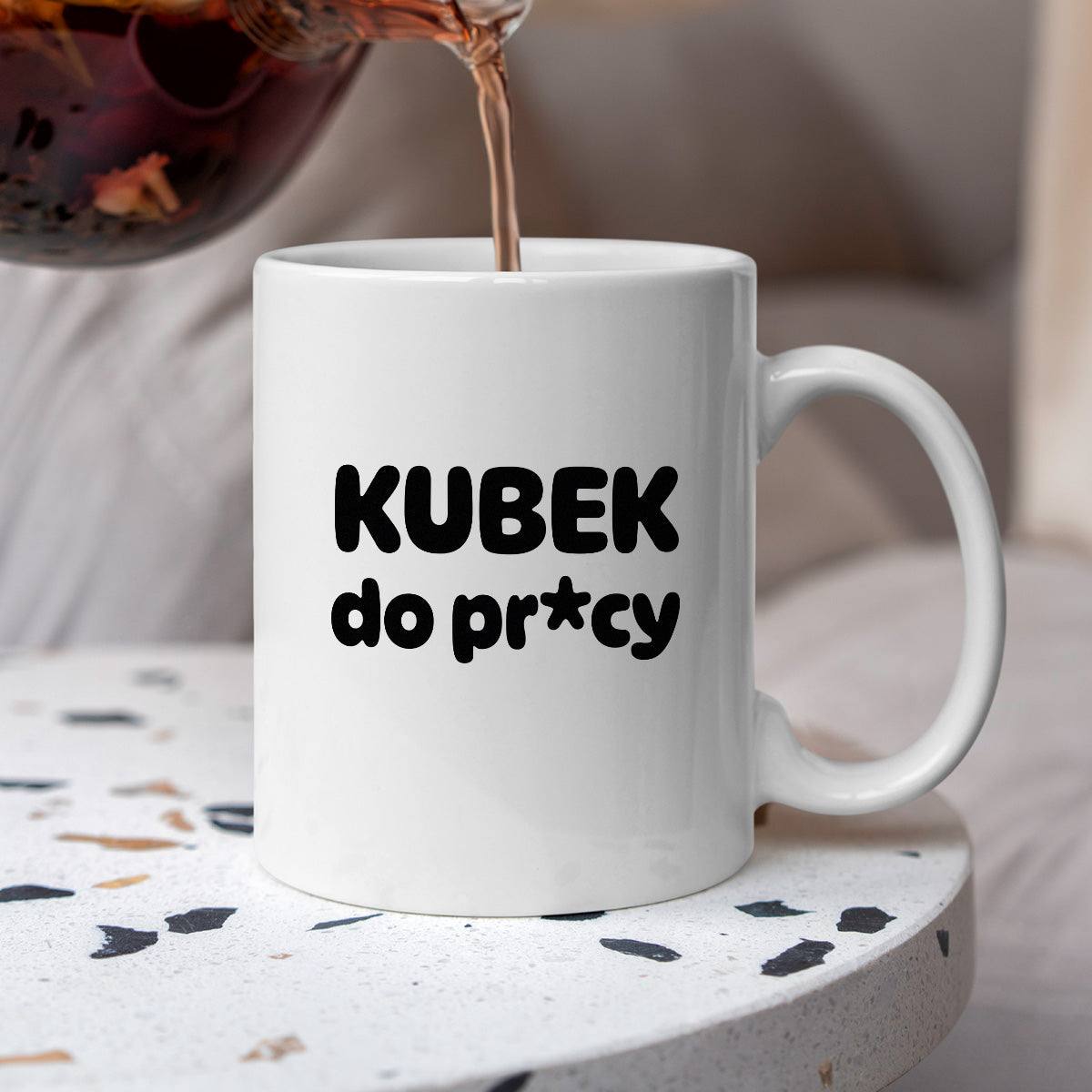 Kubek z nadrukiem "Kubek do pr*cy"
