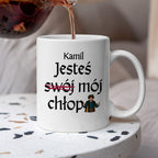 Kubek z nadrukiem "Jesteś (swój) mój chłop" SPERSONALIZOWANY v2