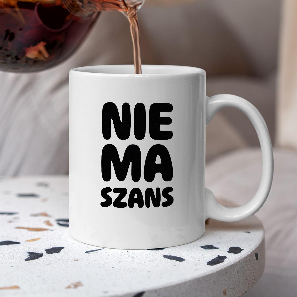 Kubek z nadrukiem - "NIE MA SZANS"