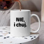 Kubek z nadrukiem - "NIE, i chuj."