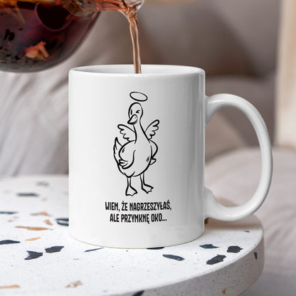 Kubek świąteczny z GĄSKĄ - "WIEM, ŻE NAGRZESZYŁAŚ, ALE PRZYMKNĘ OKO..."