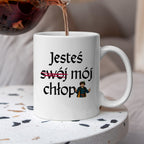 Kubek z nadrukiem "Jesteś (swój) mój chłop" v2