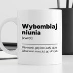 Kubek z nadrukiem "Wybombiaj niunia"