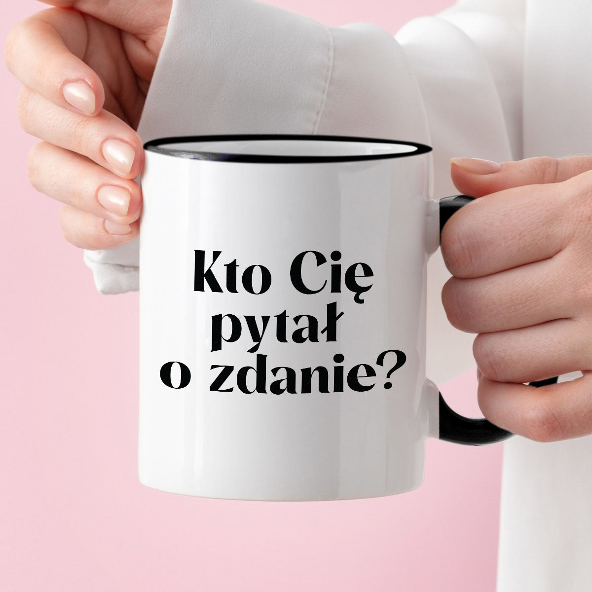 Kubek z nadrukiem "Kto Cię pytał o zdanie?"