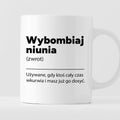 Kubek z nadrukiem "Wybombiaj niunia"