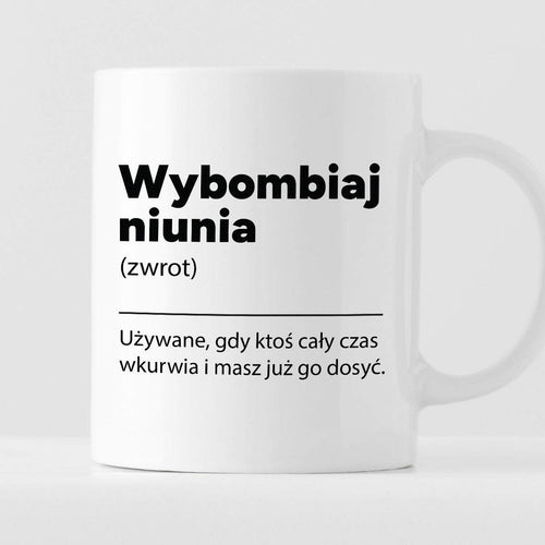 Kubek z nadrukiem "Wybombiaj niunia"